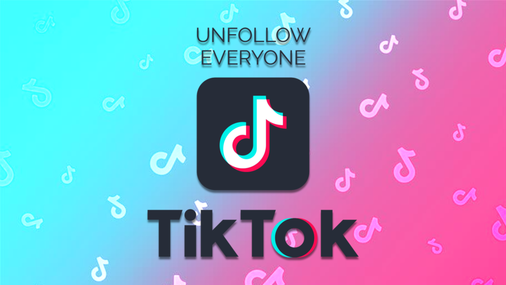 how to unfollow everyone on tiktok