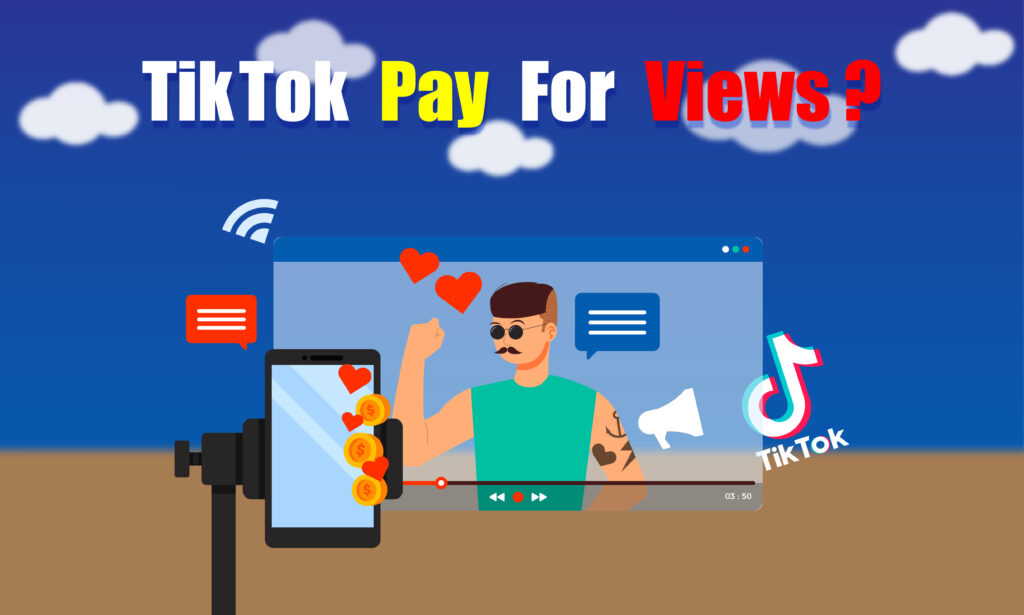 Does TikTok Pay You for Views