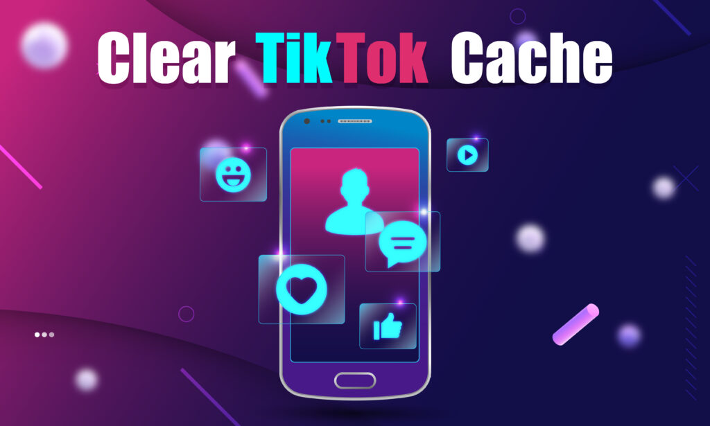 How To Clear Tiktok Cache