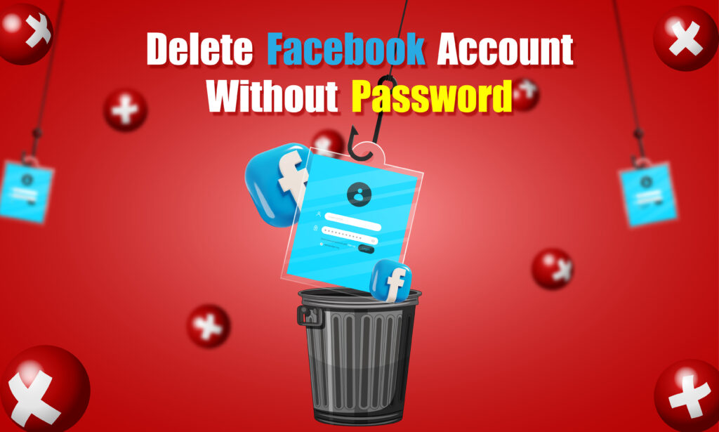 Delete Facebook Account Without Password