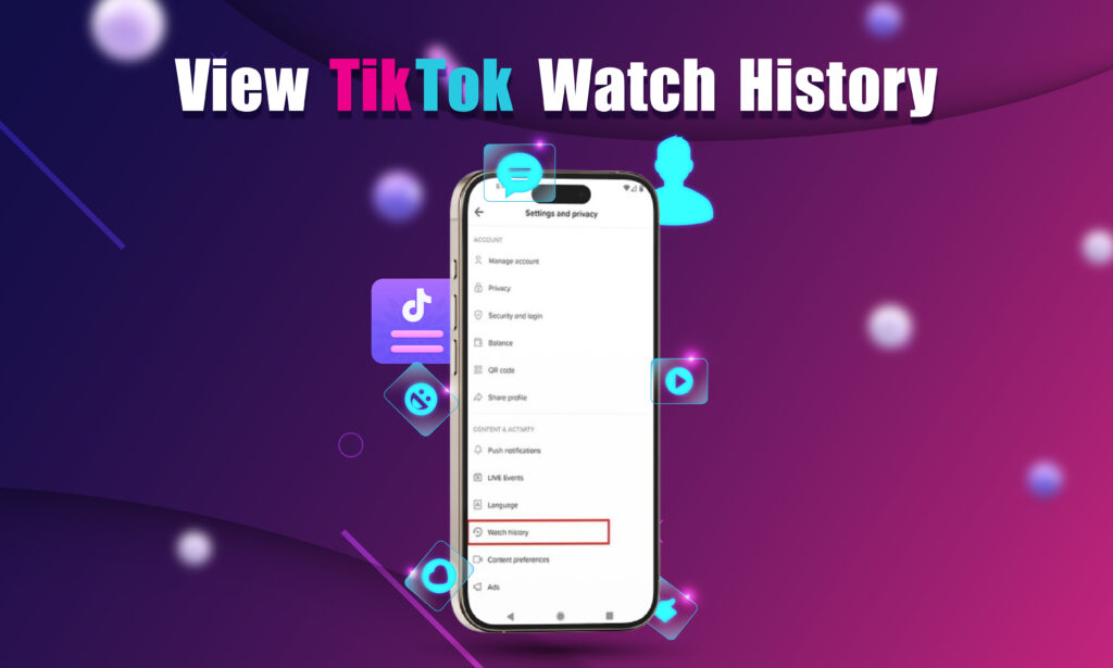 How to view tiktok watch history