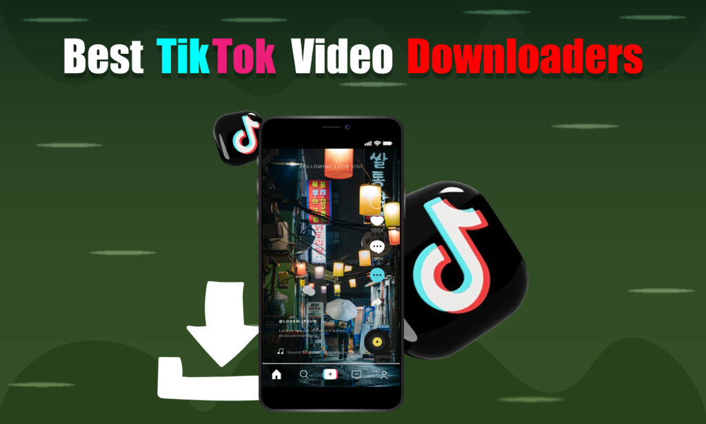 TIKTOK VIDEO DOWNLOADERS