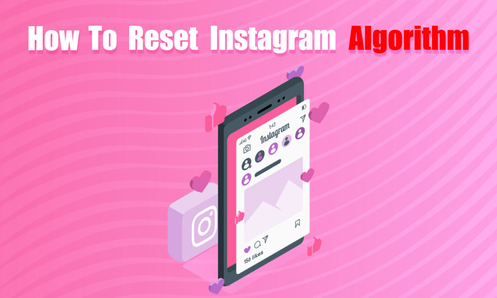 how to reset instagram algorithm