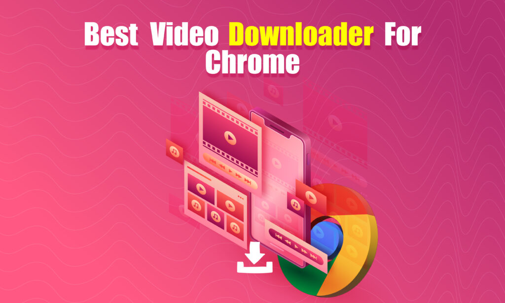 video downloader for chrome