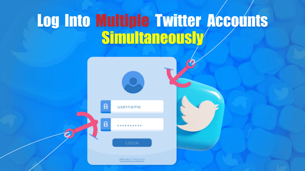 Log In To Multiple Twitter Accounts Simultaneously