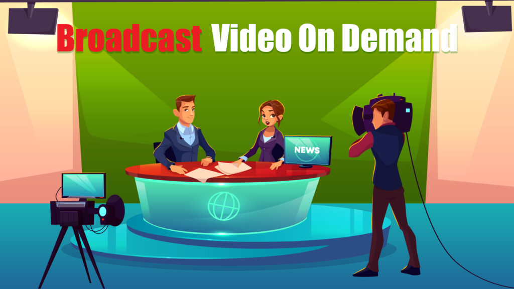 broadcast video on demand