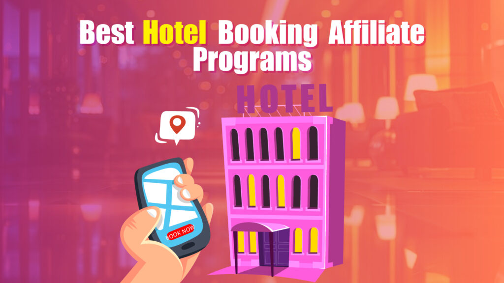 hotel booking affiliate programs