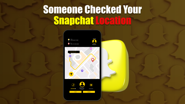 How to Tell if Someone Checked Your Snapchat Location