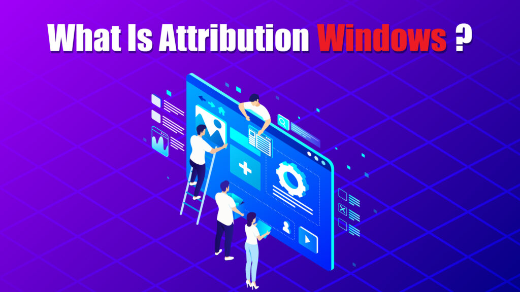 what is attribution windows