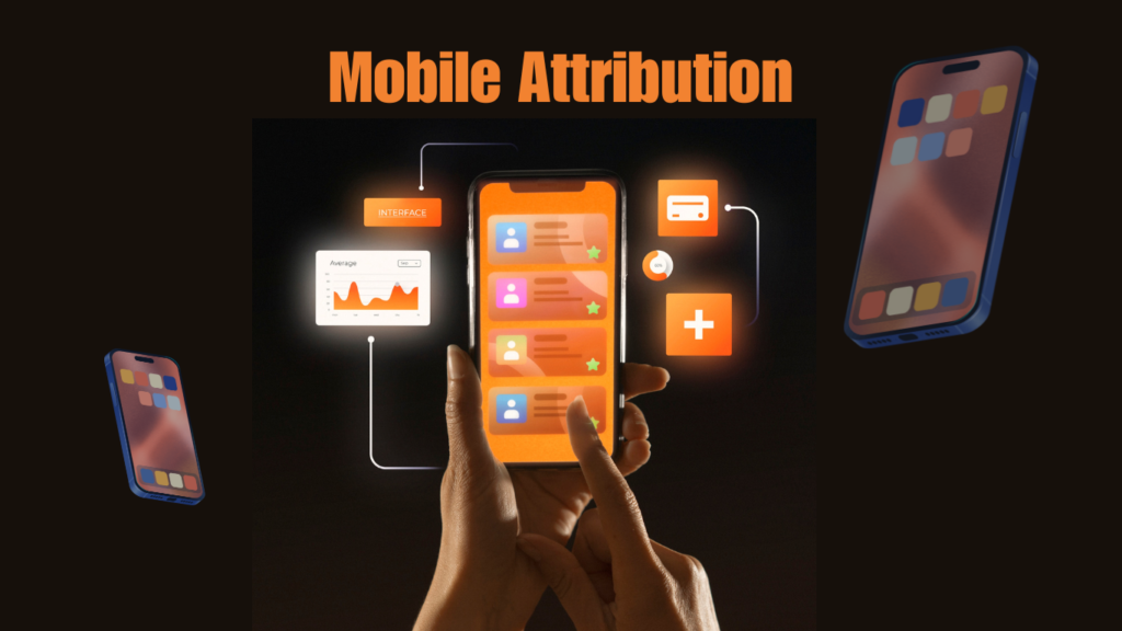 Mobile Attribution