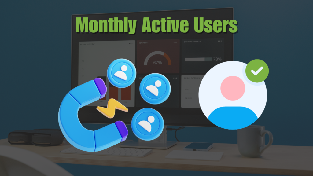 Monthly Active Users