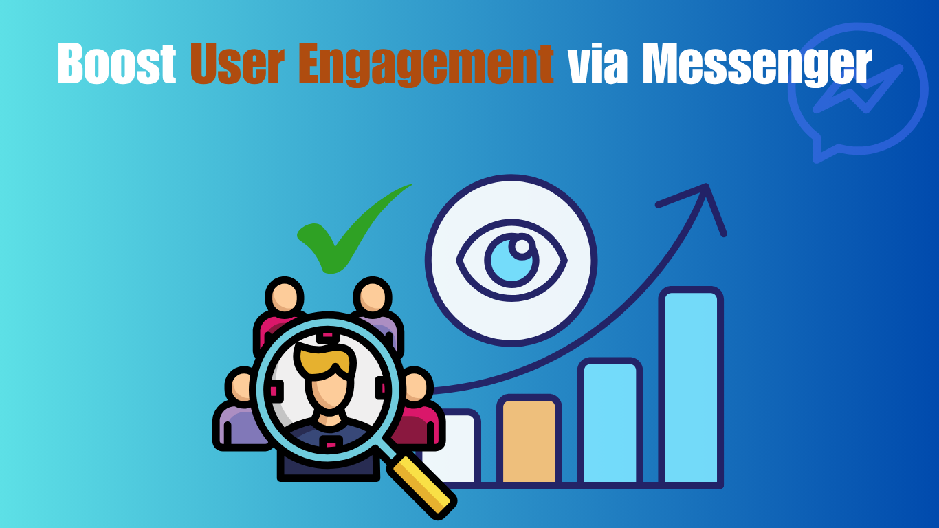Boost-User-Engagement-via-Messenger