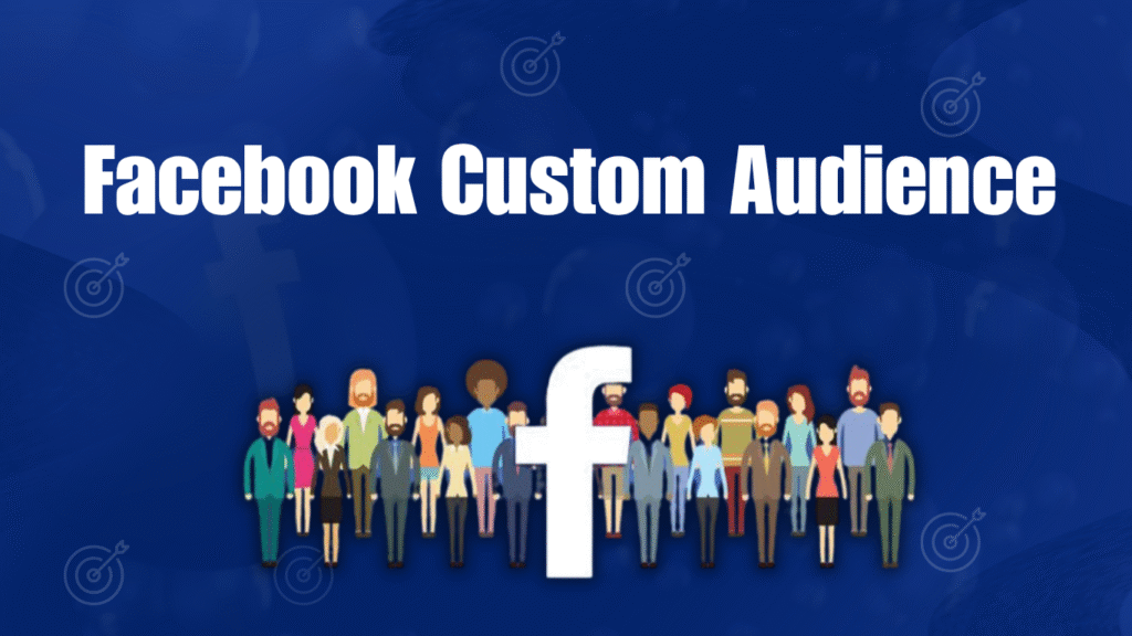 What is a Facebook Custom Audience? Complete Guide (2026) what is a Facebook custom audience