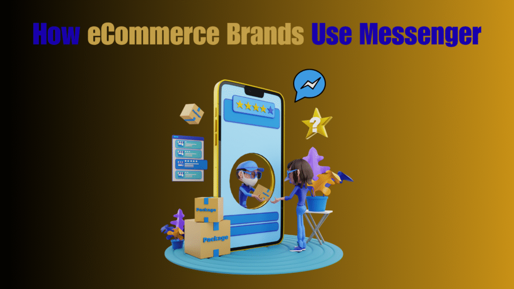 How-eCommerce-Brands-Use-Messenger
