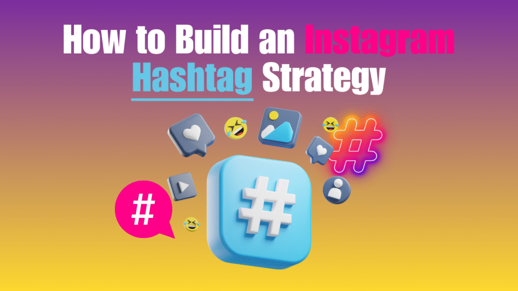 How to Build an instagram hashtag strategy