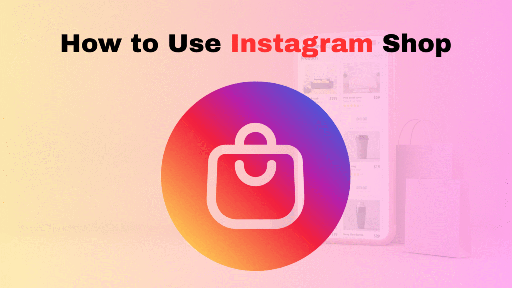 How to Set Up and Use Instagram Shop in 2026 How to Set Up and Use Instagram Shop