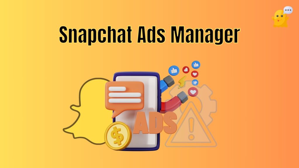 Snapchat Ads Manager interface on desktop and mobile screens showing campaign setup process.