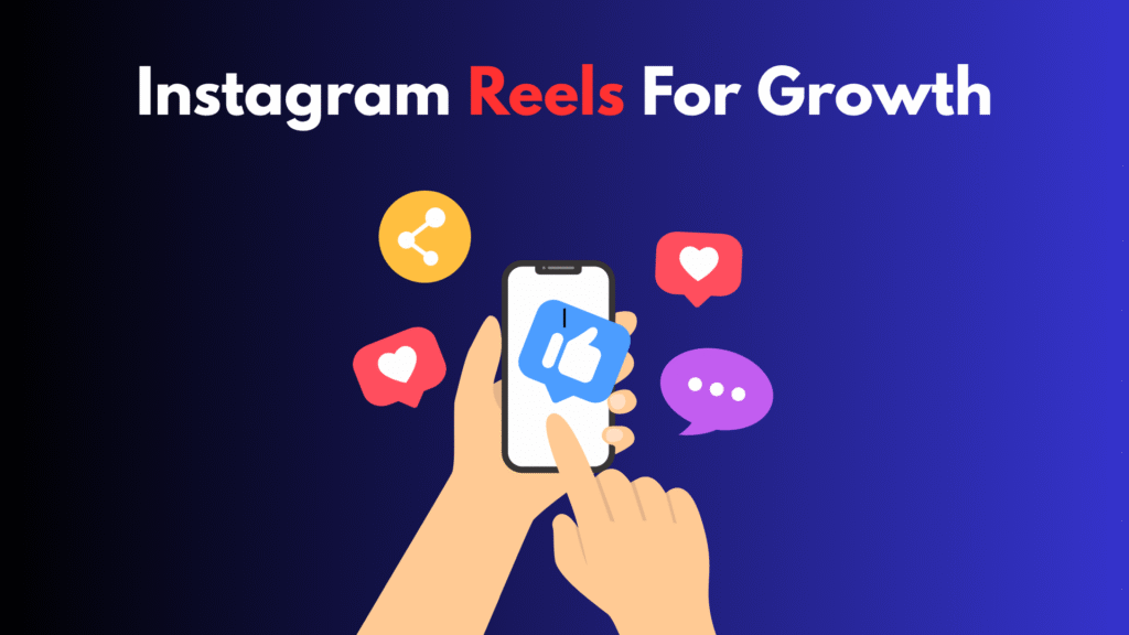 How to Use Instagram Reels for Growth