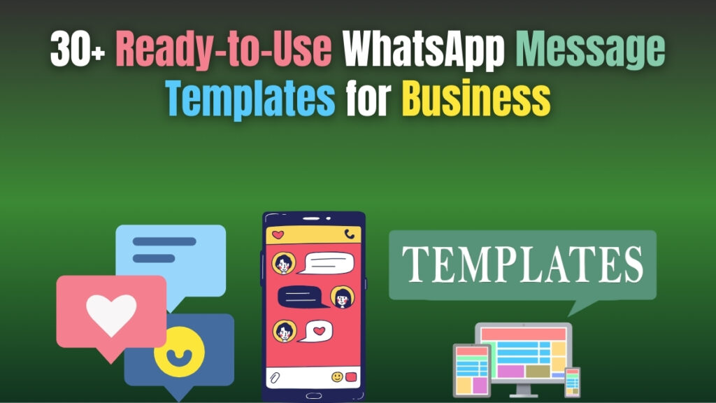 "30+ ready-to-use WhatsApp message templates for business communication, featuring chat icons, mobile interface, and templates illustration.