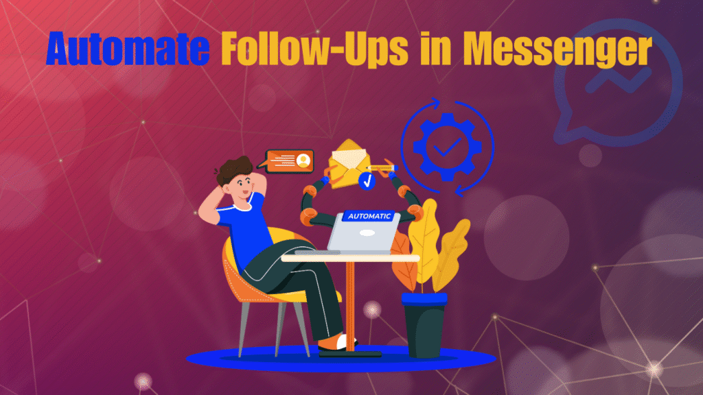 Automate-Follow-Ups-in-Messenger-
