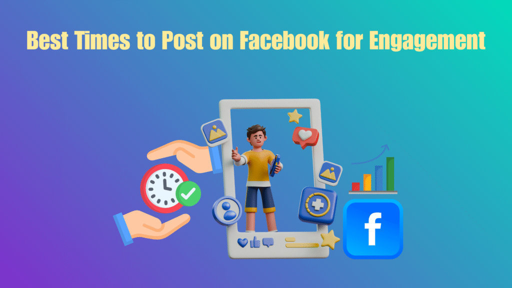 Best Times to Post on Facebook for Engagement