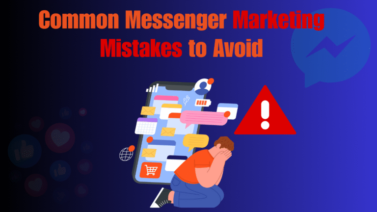 Common Messenger Marketing Mistakes to Avoid