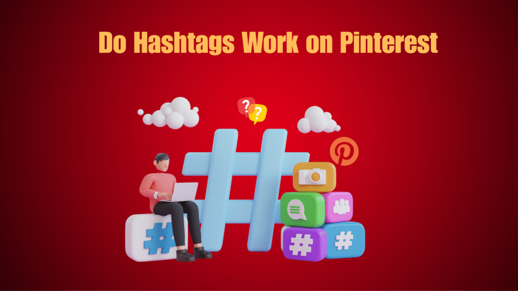 Do Hashtags Work on Pinterest in 2025 Do Hashtags Work on Pinterest