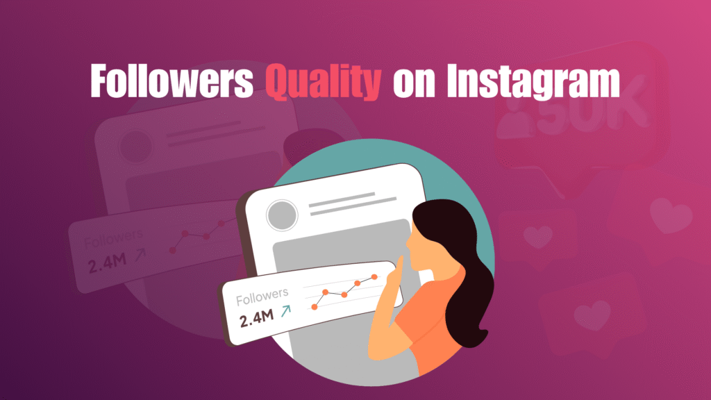 Why Follower Quality Matters on Instagram