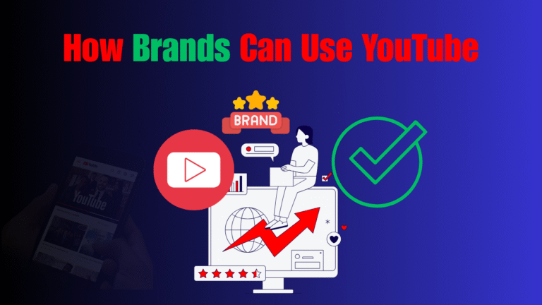 How Brands Can Use YouTube: Complete Guide