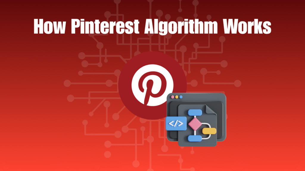How the Pinterest Algorithm Works