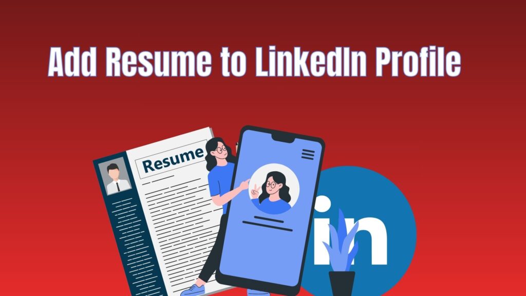 How to Add Resume to LinkedIn Profile Step by Step (2025) Step-by-step guide on how to add resume to LinkedIn profile with easy instructions on uploading and optimizing
