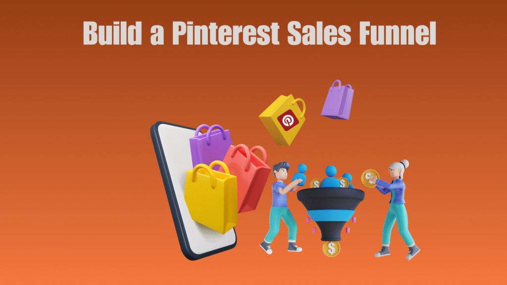 How to Build a Pinterest Sales Funnel