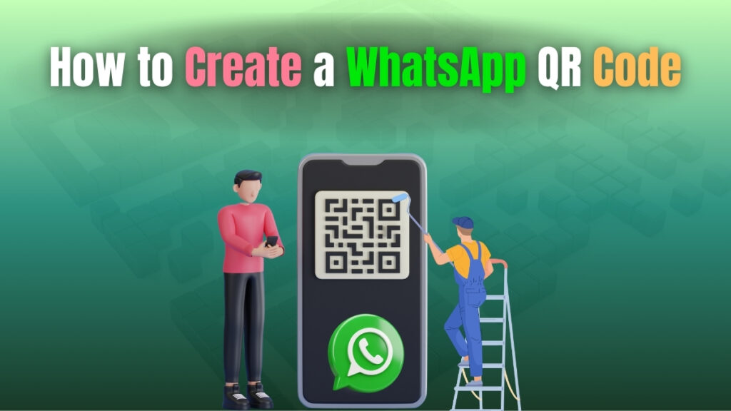 How to Create a WhatsApp QR Code