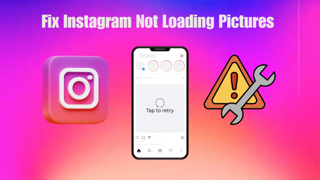 How to Fix Instagram Not Loading Pictures Issue in 2025