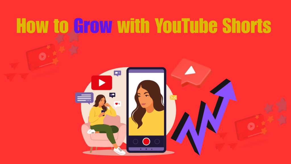 How to Grow with YouTube Shorts