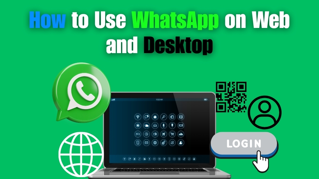 How to use WhatsApp on Web and desktop computer with WhatsApp login and QR code scan for easy messaging.