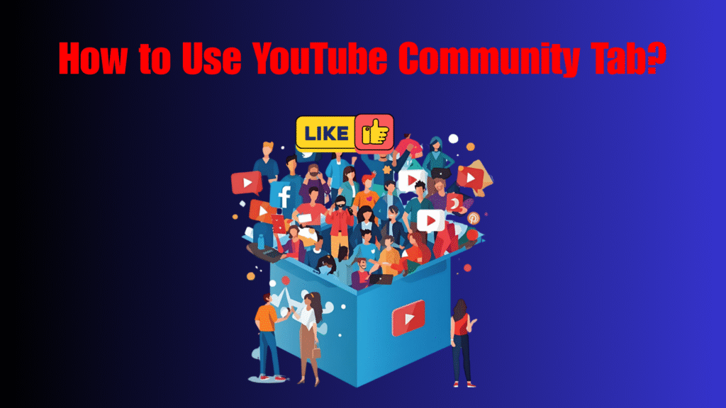 How to Use YouTube Community Tab