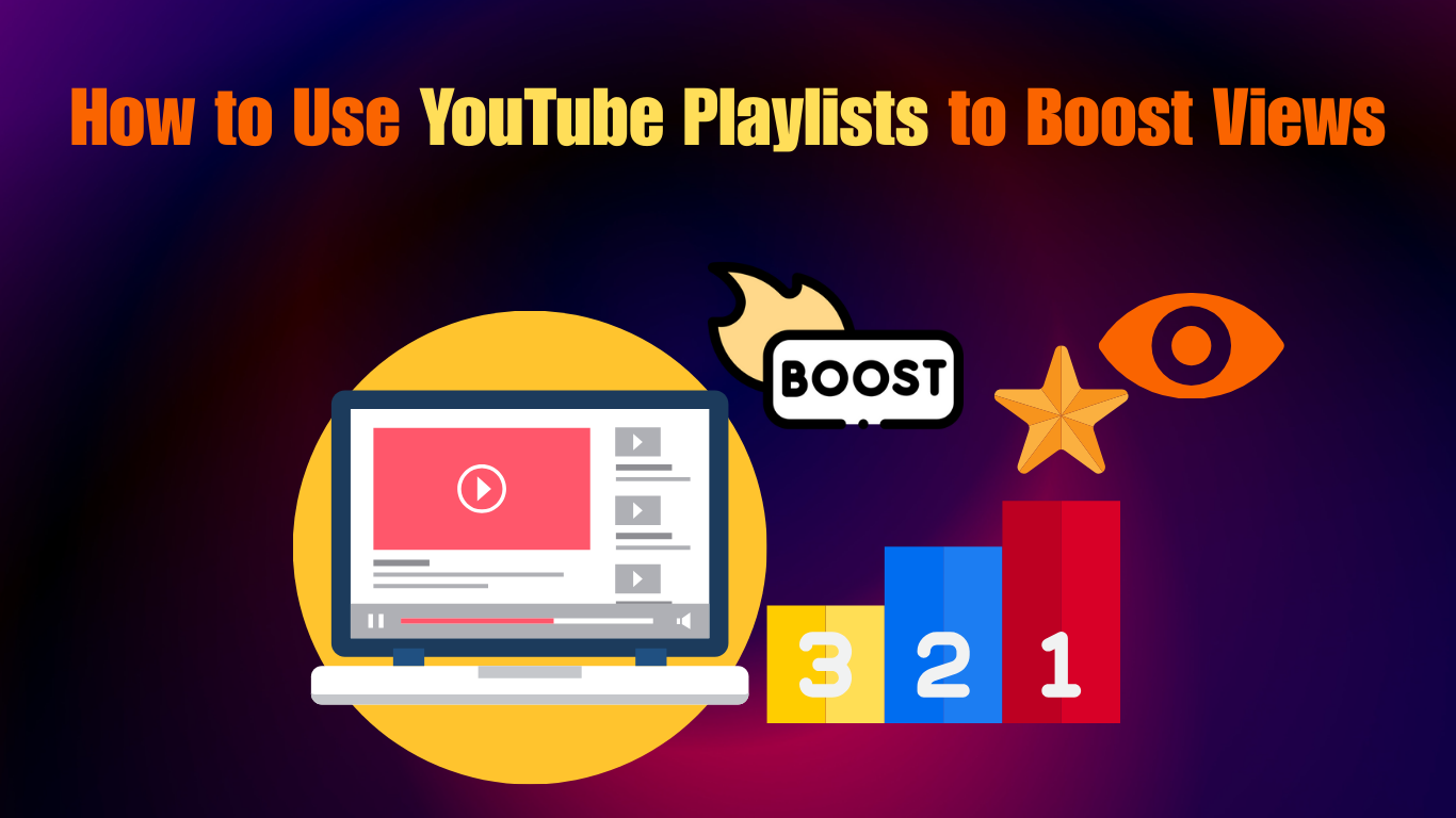 How to Use YouTube Playlists to Boost Views