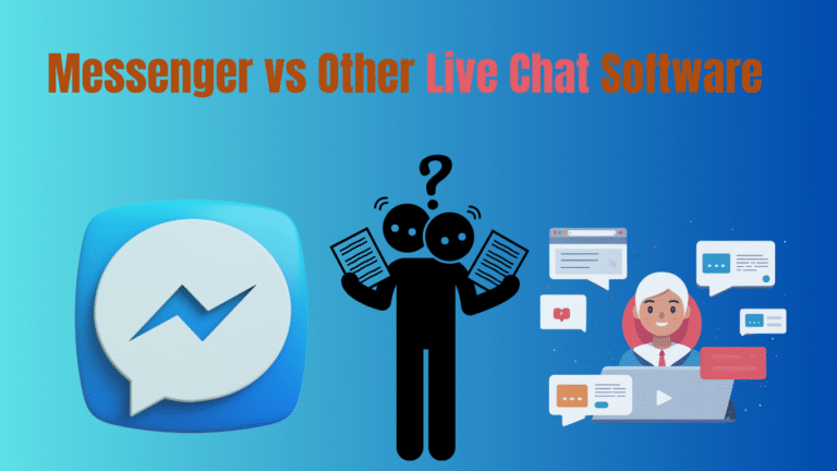 Messenger vs Other Live Chat Software Which One Fits Your Business Best