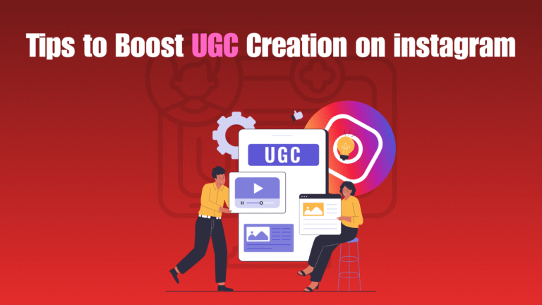 Tips to Boost UGC Creation on instagram