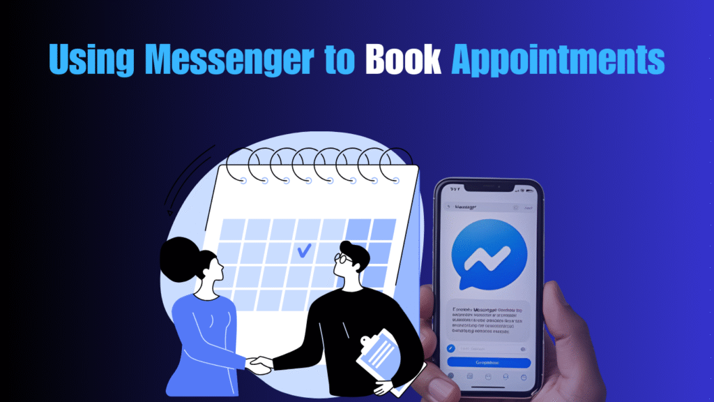 How to Use Messenger to Book Appointments in 2025