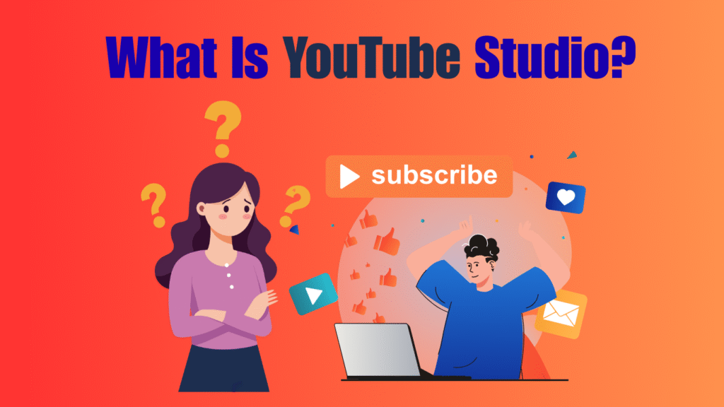 What Is YouTube Studio? A Complete Tutorial for Beginners