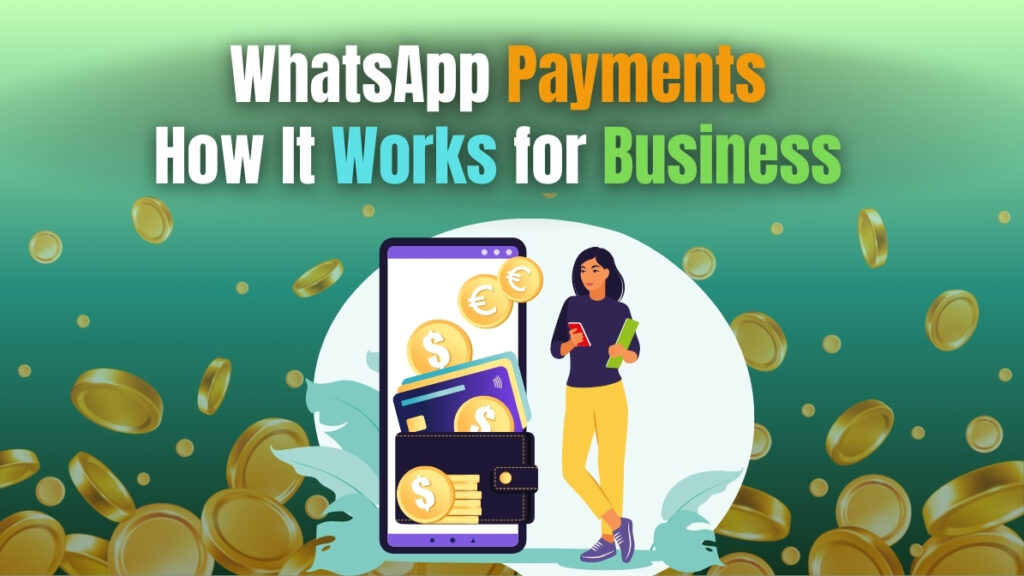 WhatsApp Payments: How It Works for Business in 2025