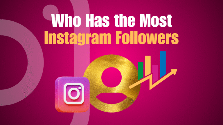 Who Has the Most Instagram Followers