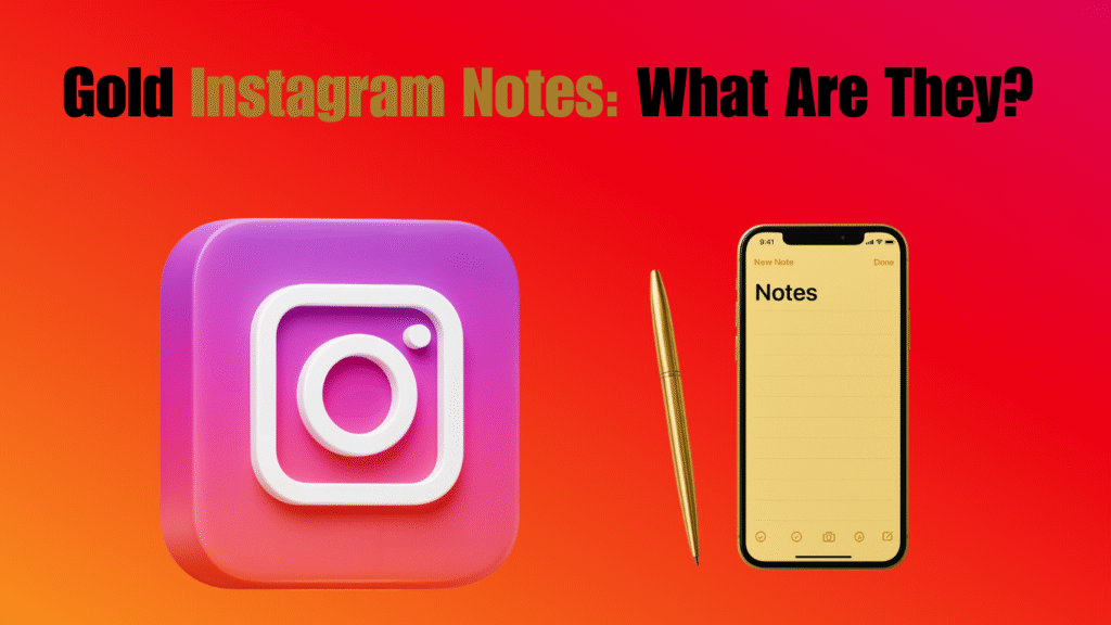 What Are Gold Instagram Notes? Explained for Beginners