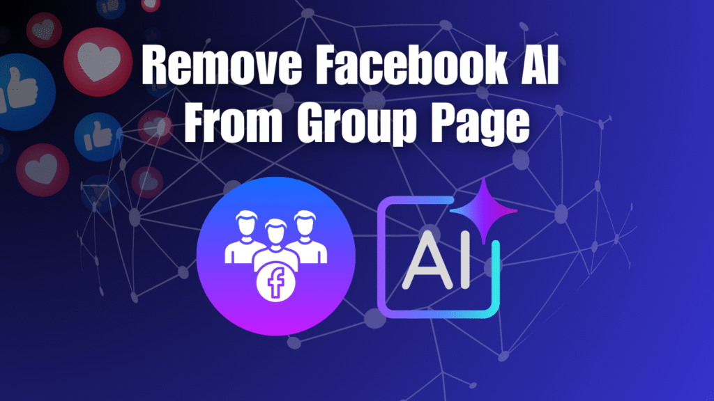 How Do I Remove Facebook AI From My Group Page