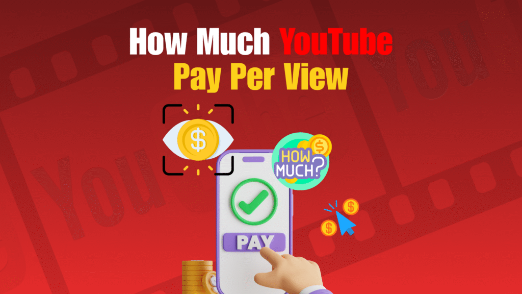How Much Does YouTube Pay Per View