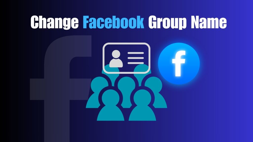 How to Change Facebook Group Name