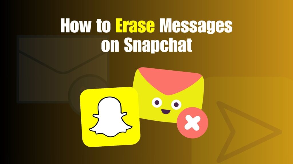 How to Erase Messages on Snapchat