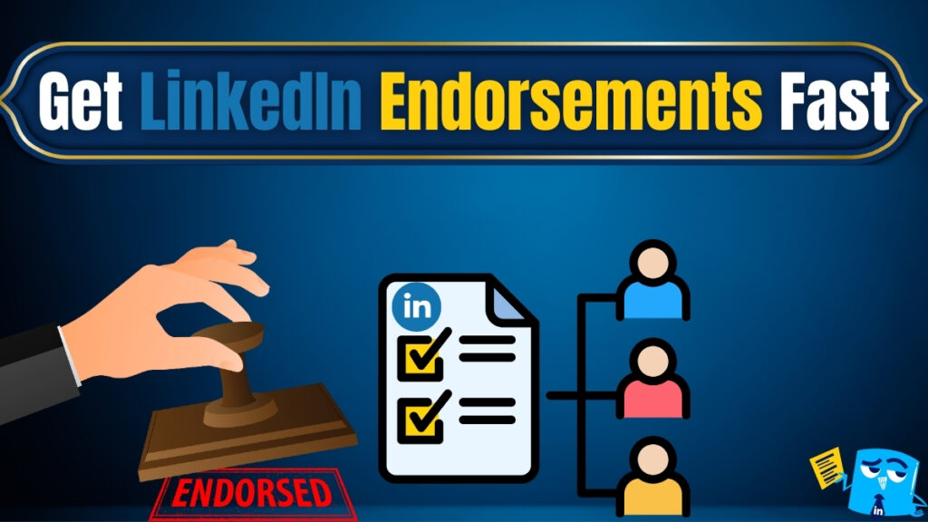 Get LinkedIn endorsements fast – illustration showing a hand stamping 'endorsed,' a LinkedIn skill checklist, and network connections to represent endorsing LinkedIn profiles and gaining endorsements quickly.